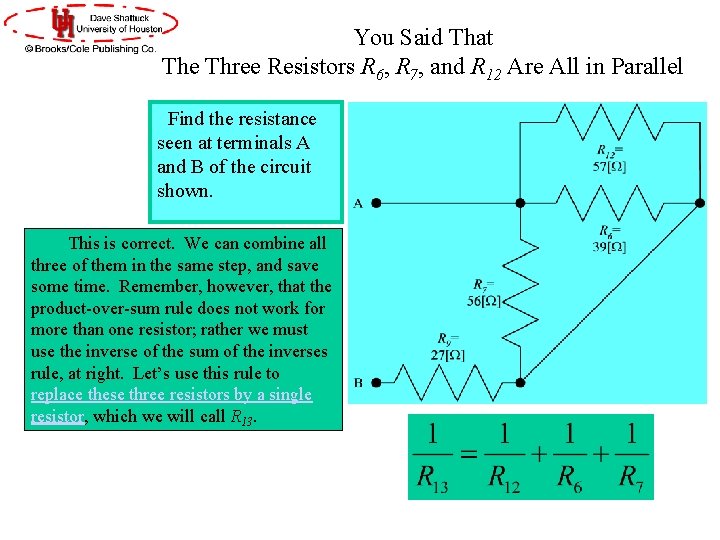 You Said That The Three Resistors R 6, R 7, and R 12 Are