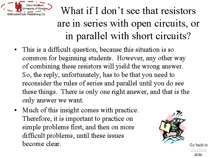 What if I don’t see that resistors are in series with open circuits, or