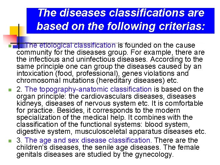 The diseases classifications are based on the following criterias: n n n 1. The