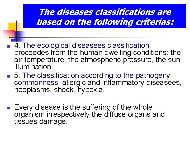 The diseases classifications are based on the following criterias: n n n 4. The