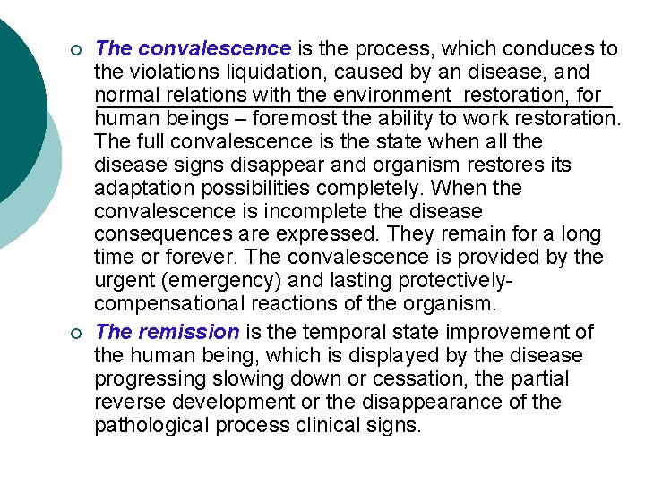 ¡ ¡ The convalescence is the process, which conduces to the violations liquidation, caused