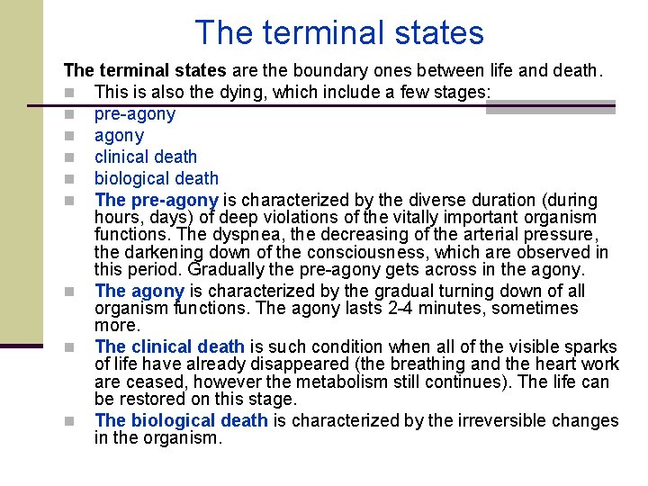 The terminal states are the boundary ones between life and death. n This is