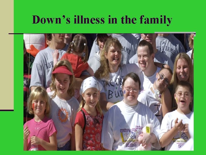 Down’s illness in the family 