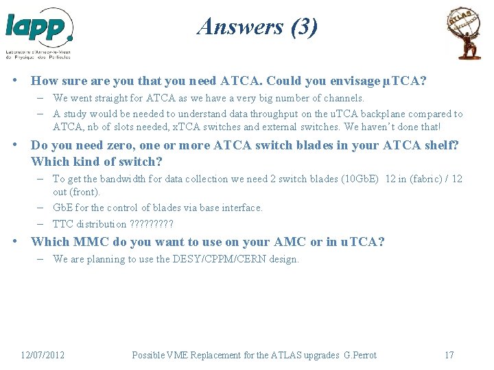 Answers (3) • How sure are you that you need ATCA. Could you envisage