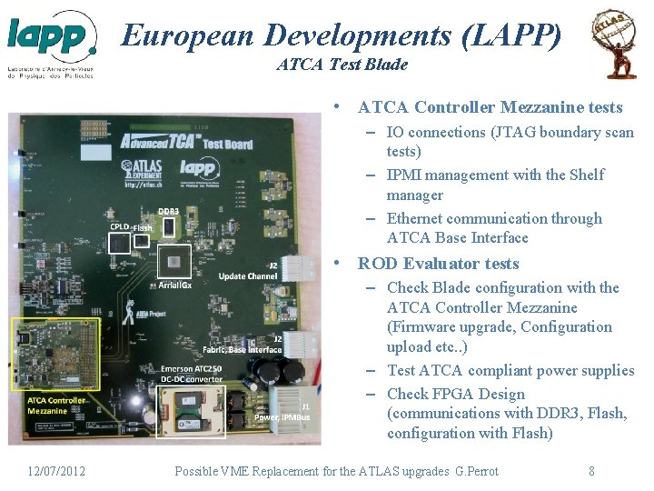 European Developments (LAPP) ATCA Test Blade • ATCA Controller Mezzanine tests – IO connections