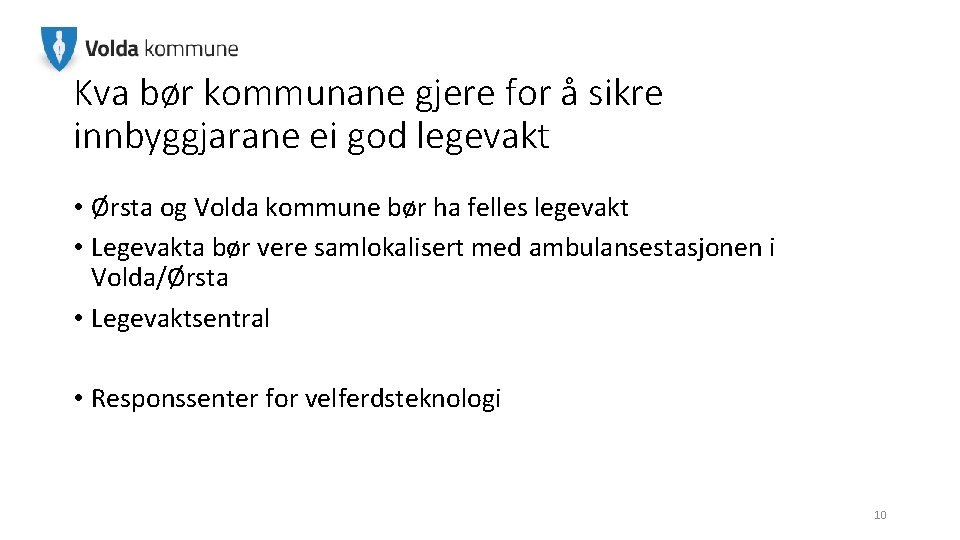 Kva bør kommunane gjere for å sikre innbyggjarane ei god legevakt • Ørsta og