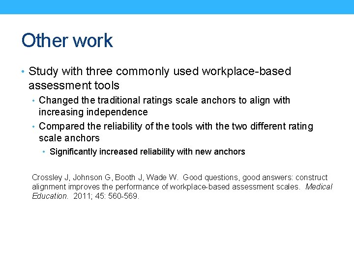 Other work • Study with three commonly used workplace-based assessment tools • Changed the