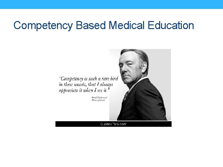 Competency Based Medical Education 