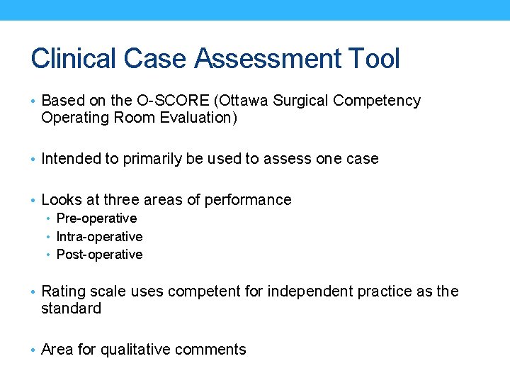 Clinical Case Assessment Tool • Based on the O-SCORE (Ottawa Surgical Competency Operating Room