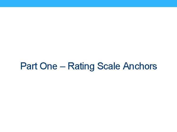 Part One – Rating Scale Anchors 