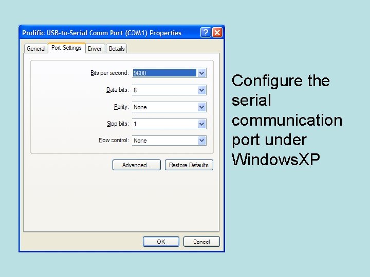 Configure the serial communication port under Windows. XP 