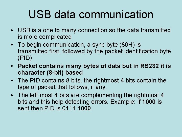 USB data communication • USB is a one to many connection so the data