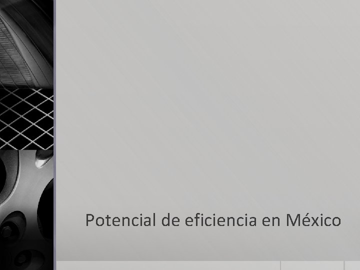 Potencial de eficiencia en México 