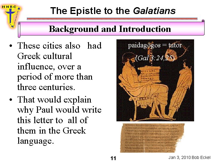 The Epistle to the Galatians Background and Introduction • These cities also had Greek