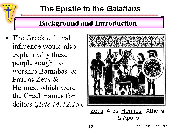 The Epistle to the Galatians Background and Introduction • The Greek cultural influence would