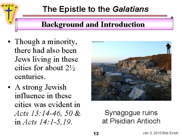 The Epistle to the Galatians Background and Introduction • Though a minority, there had