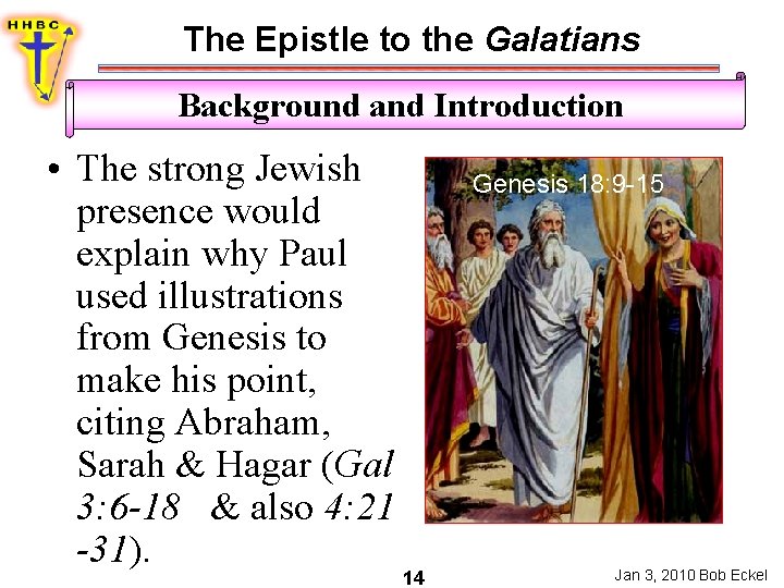 The Epistle to the Galatians Background and Introduction • The strong Jewish presence would