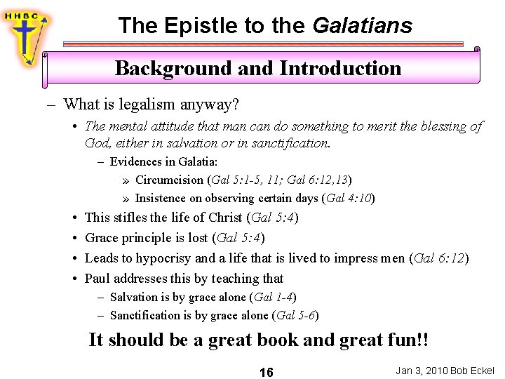 The Epistle to the Galatians Background and Introduction – What is legalism anyway? •