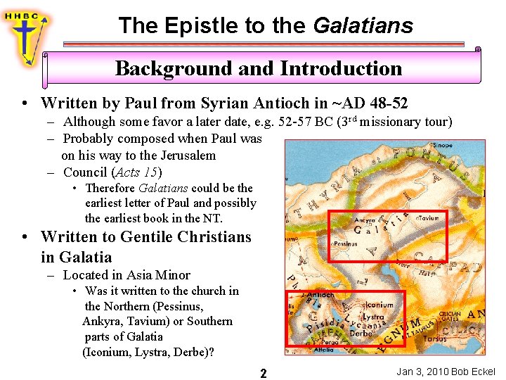 The Epistle to the Galatians Background and Introduction • Written by Paul from Syrian
