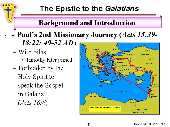 The Epistle to the Galatians Background and Introduction • Paul’s 2 nd Missionary Journey