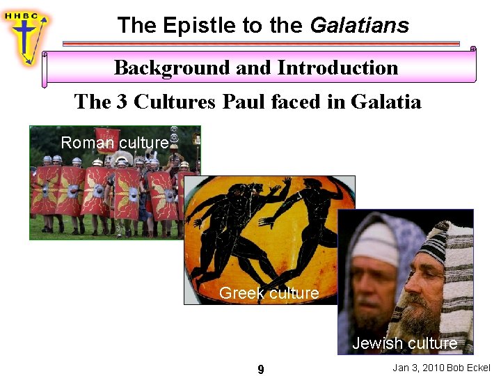 The Epistle to the Galatians Background and Introduction The 3 Cultures Paul faced in