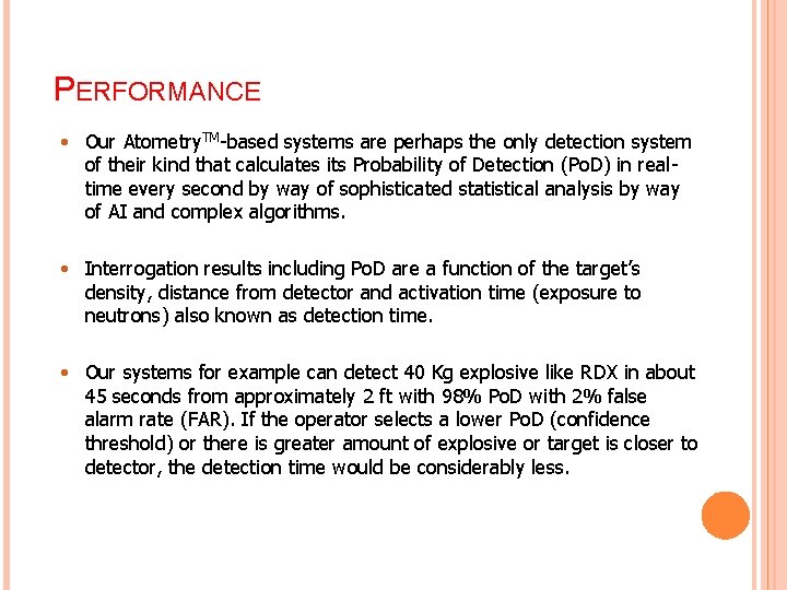 PERFORMANCE • Our Atometry. TM-based systems are perhaps the only detection system of their