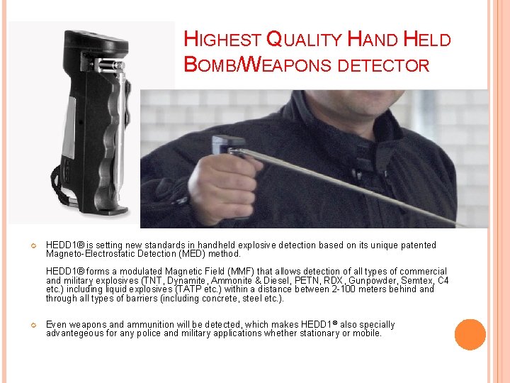 HIGHEST QUALITY HAND HELD BOMB/WEAPONS DETECTOR HEDD 1® is setting new standards in handheld