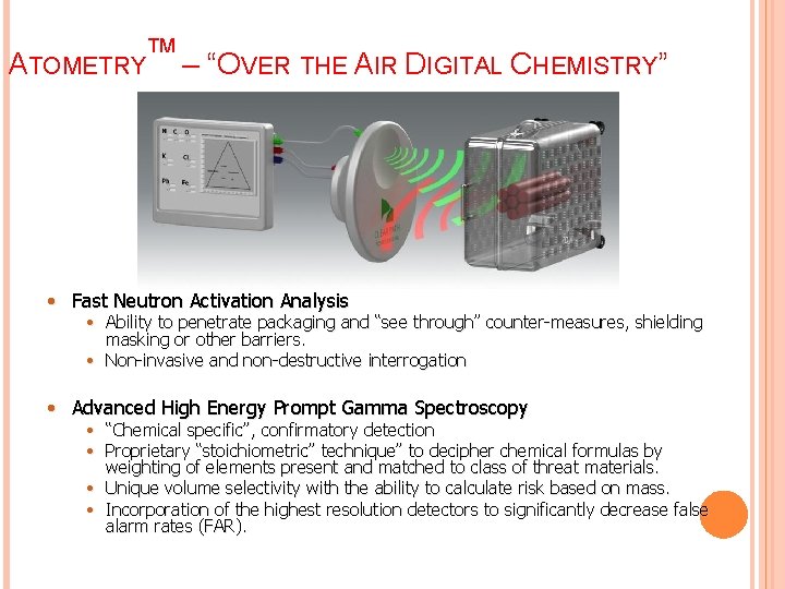 ATOMETRY TM – “OVER THE AIR DIGITAL CHEMISTRY” • Fast Neutron Activation Analysis •