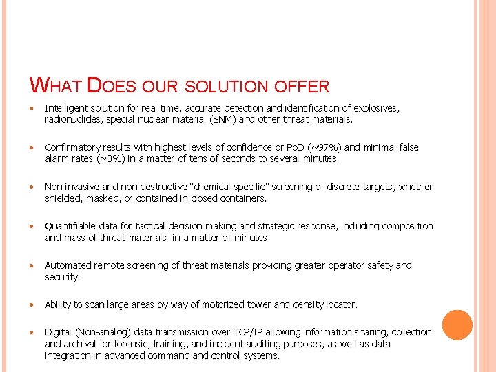 WHAT DOES OUR SOLUTION OFFER • Intelligent solution for real time, accurate detection and