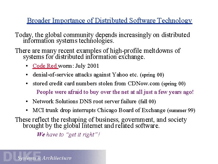 Broader Importance of Distributed Software Technology Today, the global community depends increasingly on distributed Broader Importance of Distributed Software Technology Today, the global community depends increasingly on distributed