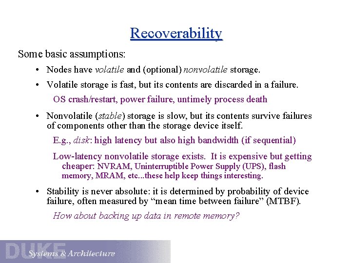 Recoverability Some basic assumptions: • Nodes have volatile and (optional) nonvolatile storage. • Volatile Recoverability Some basic assumptions: • Nodes have volatile and (optional) nonvolatile storage. • Volatile