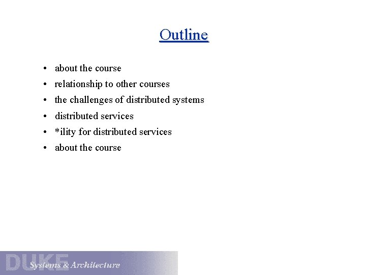 Outline • about the course • relationship to other courses • the challenges of Outline • about the course • relationship to other courses • the challenges of