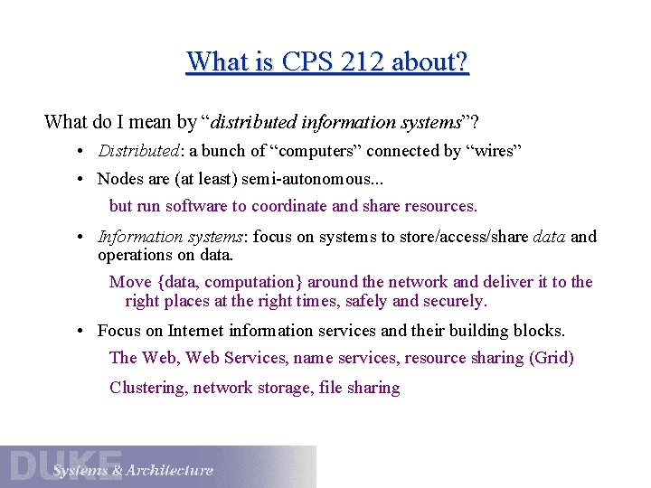 What is CPS 212 about? What do I mean by “distributed information systems”? • What is CPS 212 about? What do I mean by “distributed information systems”? •