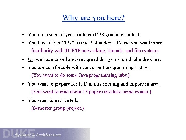 Why are you here? • You are a second-year (or later) CPS graduate student. Why are you here? • You are a second-year (or later) CPS graduate student.