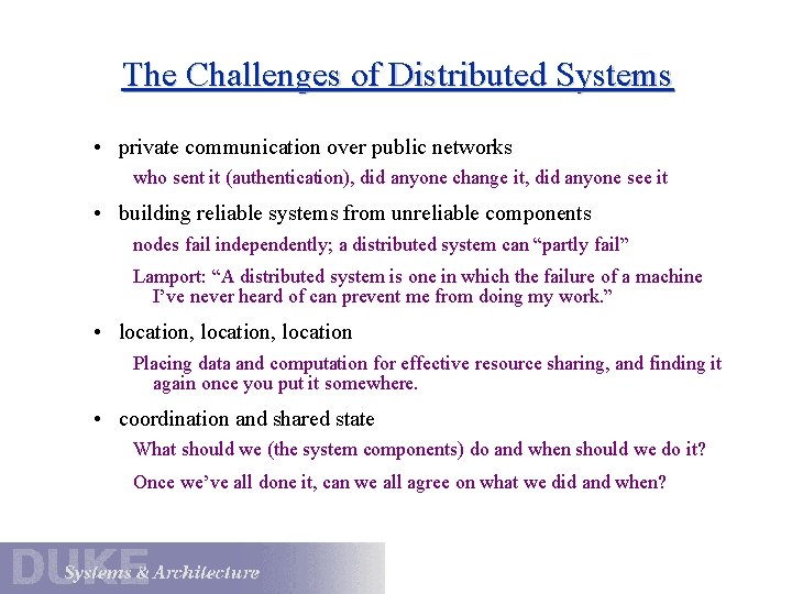 The Challenges of Distributed Systems • private communication over public networks who sent it The Challenges of Distributed Systems • private communication over public networks who sent it