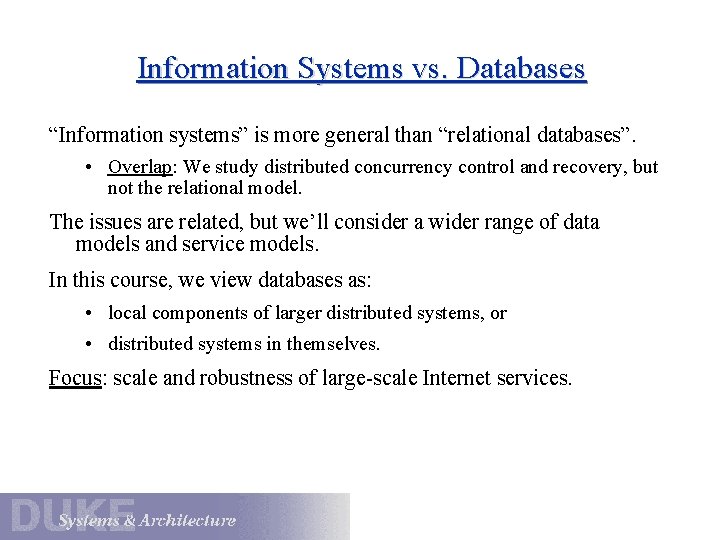Information Systems vs. Databases “Information systems” is more general than “relational databases”. • Overlap: Information Systems vs. Databases “Information systems” is more general than “relational databases”. • Overlap:
