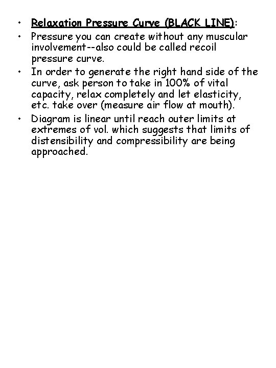  • Relaxation Pressure Curve (BLACK LINE): • Pressure you can create without any