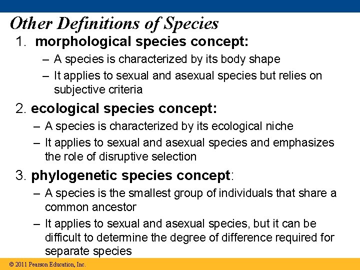 Other Definitions of Species 1. morphological species concept: – A species is characterized by