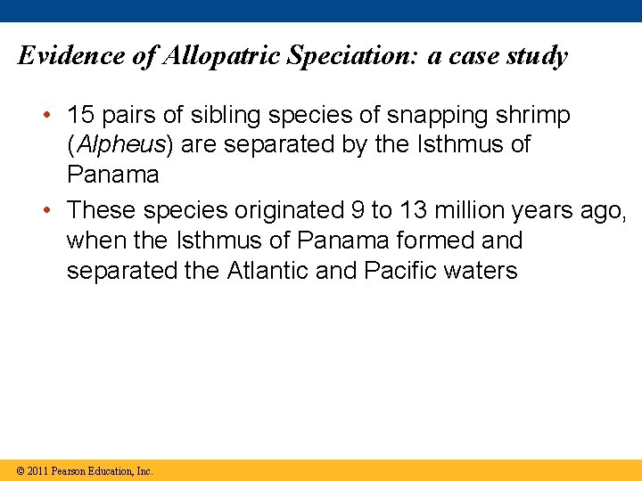 Evidence of Allopatric Speciation: a case study • 15 pairs of sibling species of