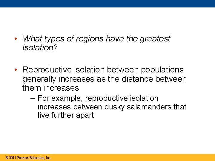  • What types of regions have the greatest isolation? • Reproductive isolation between