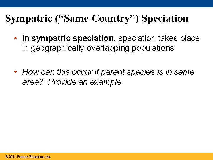 Sympatric (“Same Country”) Speciation • In sympatric speciation, speciation takes place in geographically overlapping