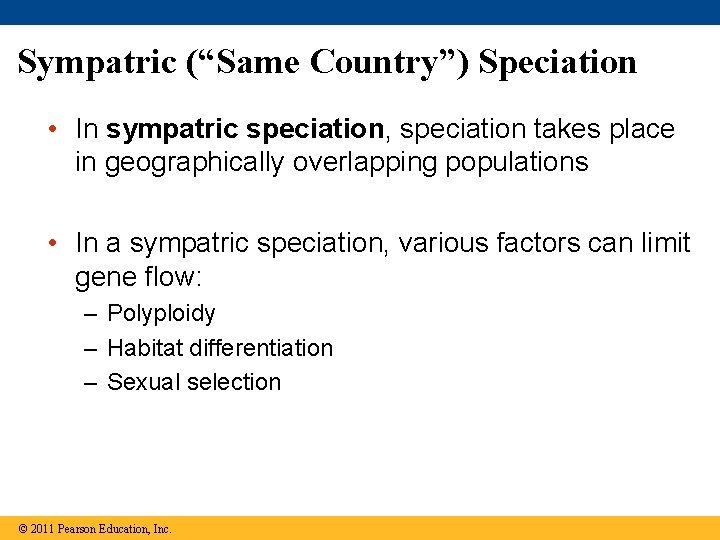 Sympatric (“Same Country”) Speciation • In sympatric speciation, speciation takes place in geographically overlapping