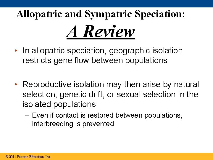 Allopatric and Sympatric Speciation: A Review • In allopatric speciation, geographic isolation restricts gene