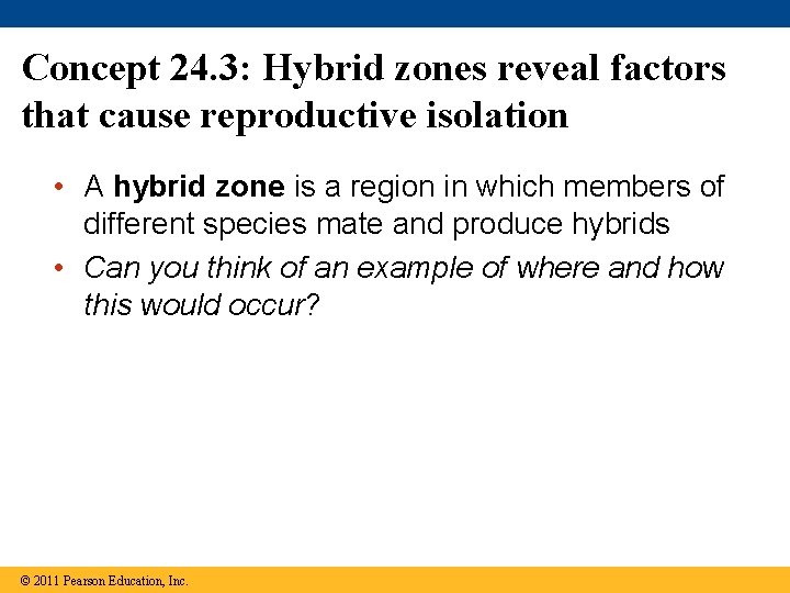 Concept 24. 3: Hybrid zones reveal factors that cause reproductive isolation • A hybrid