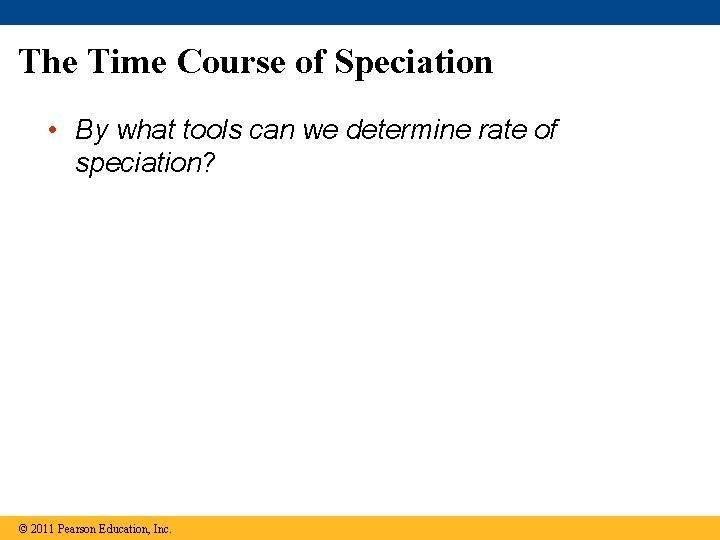 The Time Course of Speciation • By what tools can we determine rate of
