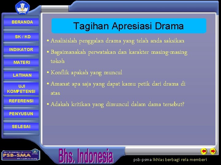 BERANDA SK / KD INDIKATOR MATERI LATIHAN UJI KOMPETENSI REFERENSI PENYUSUN Tagihan Apresiasi Drama