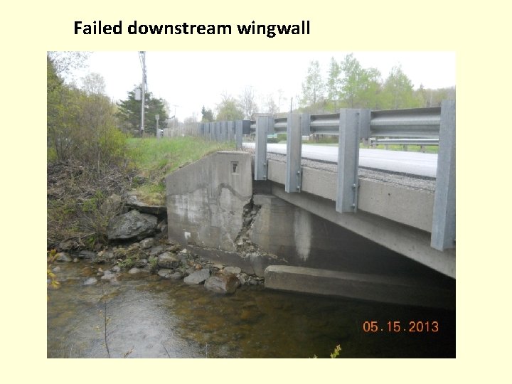 Failed downstream wingwall 