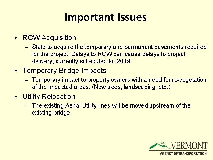 Important Issues • ROW Acquisition ‒ State to acquire the temporary and permanent easements