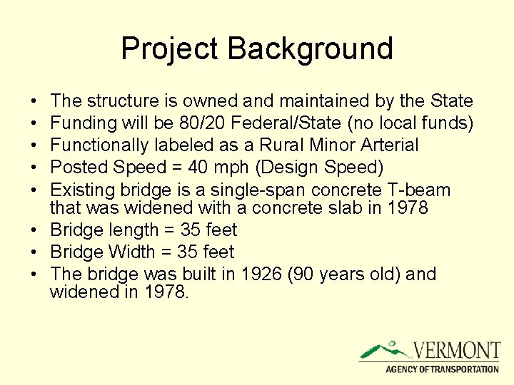 Project Background • • • The structure is owned and maintained by the State