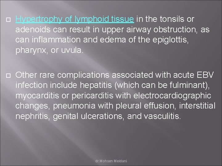  Hypertrophy of lymphoid tissue in the tonsils or adenoids can result in upper